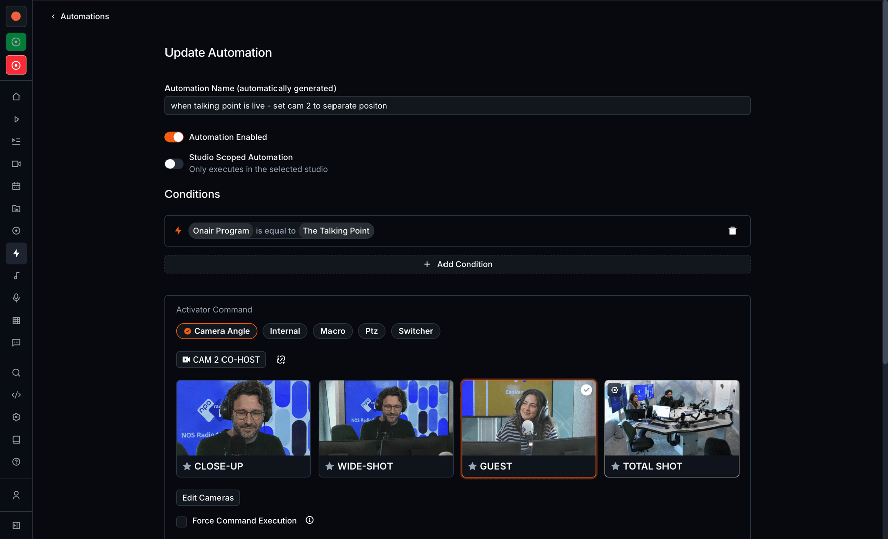 An automation that moves a camera angle when a show goes on air